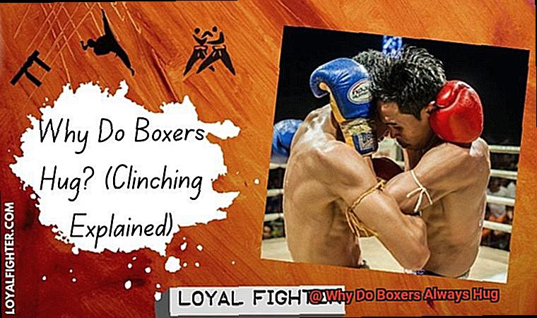 Why Do Boxers Always Hug-3